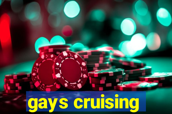 gays cruising